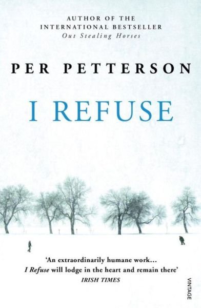 I Refuse - Per Petterson - Bücher - Vintage Publishing - 9780099584551 - 22. Oktober 2015