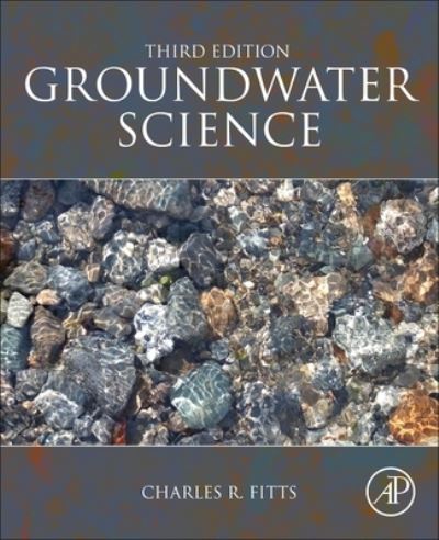 Groundwater Science - Fitts, Charles R. (Professor, University of Southern Maine, Gorham, USA) - Books - Elsevier Science Publishing Co Inc - 9780128114551 - March 3, 2023