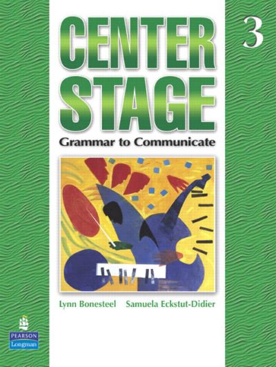 Center Stage 3: Grammar to Communicate, Student Book - Lynn Bonesteel - Livros - Pearson Education (US) - 9780136133551 - 28 de junho de 2007