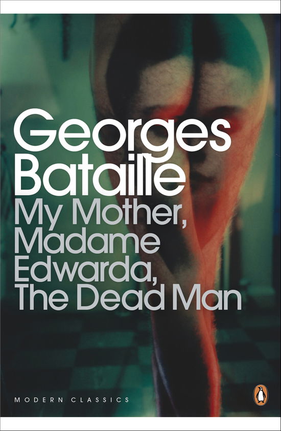 Cover for Georges Bataille · My Mother, Madame Edwarda, The Dead Man - Penguin Modern Classics (Taschenbuch) (2012)