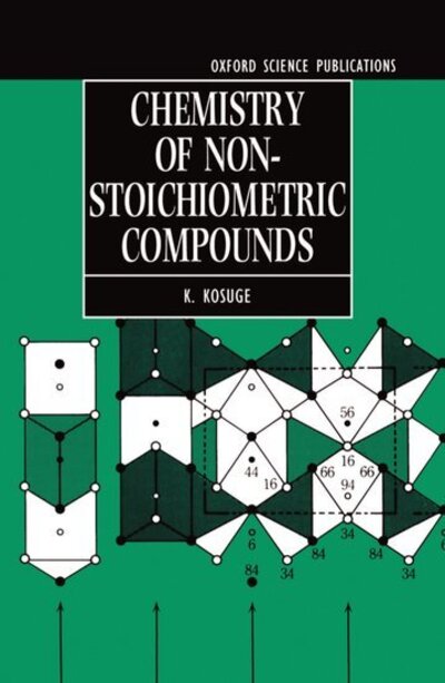 Cover for Kosuge, Koji (Professor of Solid State Chemistry, Professor of Solid State Chemistry, Kyoto University, Kyoto) · Chemistry of Non-stoichiometric Compounds (Hardcover Book) (1994)