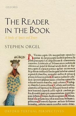 Cover for Orgel, Stephen (J. E. Reynolds Professor in the Humanities, J. E. Reynolds Professor in the Humanities, Stanford University) · The Reader in the Book: A Study of Spaces and Traces - Oxford Textual Perspectives (Pocketbok) (2017)