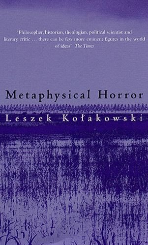 Metaphysical Horror - Leszek Kolakowski - Livros - The University of Chicago Press - 9780226450551 - 1 de julho de 2001
