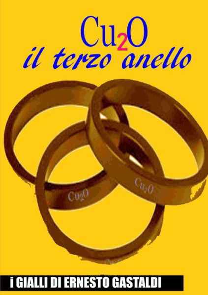 Cover for Ernesto Gastaldi · Cu2O - il terzo anello (Taschenbuch) (2019)