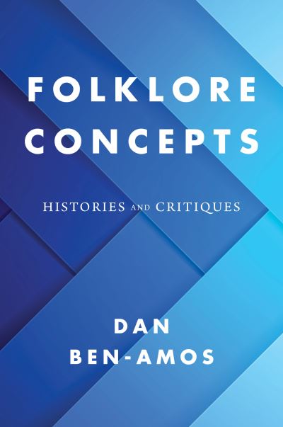 Cover for Dan Ben-Amos · Folklore Concepts: Histories and Critiques (Hardcover Book) (2020)