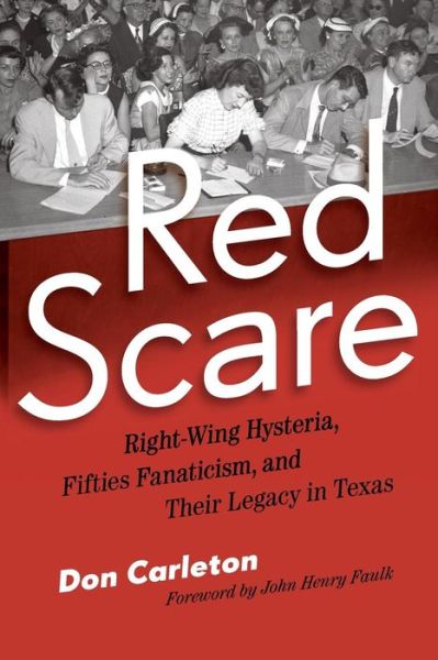 Cover for Don Carleton · Red Scare: Right-Wing Hysteria, Fifties Fanaticism, and Their Legacy in Texas (Paperback Book) (2014)