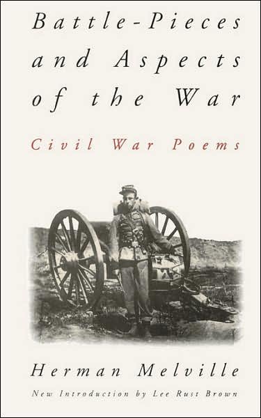 Battle-pieces And Aspects Of The War: Civil War Poems - Herman Melville - Bøger - Hachette Books - 9780306806551 - 22. august 1995