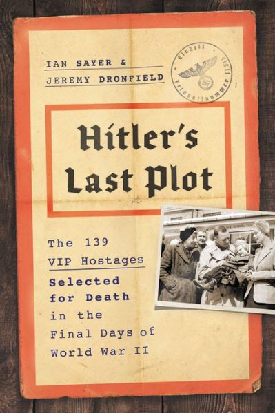 Hitlers Last Plot - Hitlers Last Plot - Livros - Hachette Books - 9780306921551 - 27 de junho de 2019