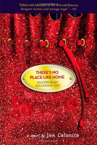 There's No Place Like Home: Number 6 in series - Secrets of My Hollywood Life - Jen Calonita - Bøger - Little, Brown & Company - 9780316045551 - 1. december 2011