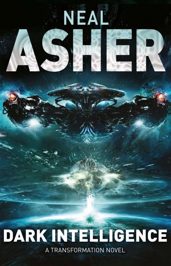 Cover for Neal Asher · Dark Intelligence - Transformation: Book One (N/A) [Main Market Ed. edition] (2015)