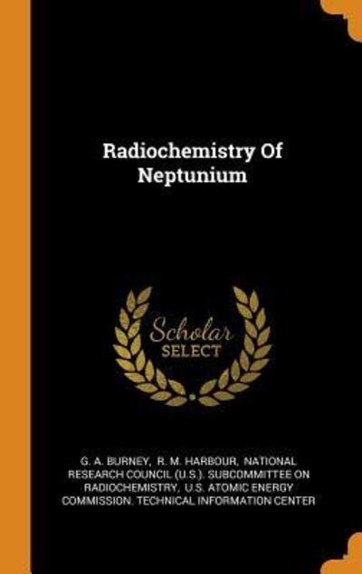 Cover for G A Burney · Radiochemistry of Neptunium (Hardcover Book) (2018)