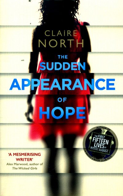 Cover for Claire North · The Sudden Appearance of Hope: WINNER OF THE WORLD FANTASY AWARD (Paperback Book) (2017)