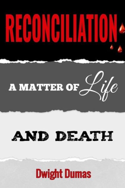 Cover for Dwight Dumas · RECONCILIATION A Matter of Life and Death (Pocketbok) (2020)