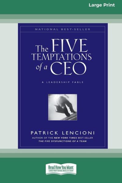 The Five Temptations of a CEO A Leadership Fable - Patrick Lencioni - Boeken - ReadHowYouWant - 9780369304551 - 18 februari 2011