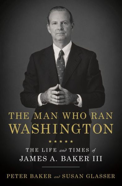 Cover for Peter Baker · Man Who Ran Washington (Hardcover Book) (2020)