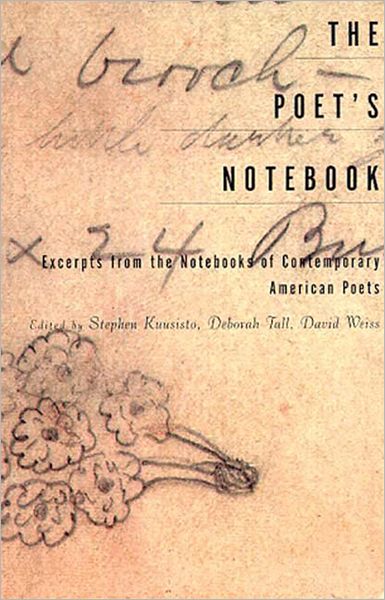 The Poet's Notebook: Excerpts from the Notebooks of 26 American Poets - Stephen Kuusisto, Deborah Tall, David Weiss - Books - WW Norton & Co - 9780393316551 - September 15, 1997