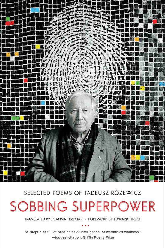 Sobbing Superpower: Selected Poems of Tadeusz Rozewicz - Tadeusz Rozewicz - Books - WW Norton & Co - 9780393345551 - May 3, 2013