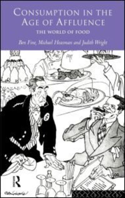 Consumption in the Age of Affluence: The World of Food - Ben Fine - Livros - Taylor & Francis Ltd - 9780415131551 - 28 de dezembro de 1995