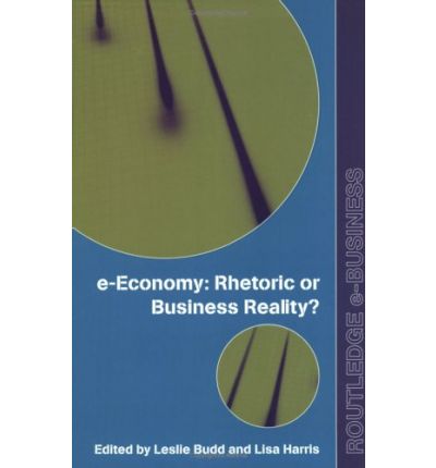 Cover for Leslie Budd · E-economy: Rhetoric or Business Reality? - Routledge Ebusiness (Paperback Book) (2004)