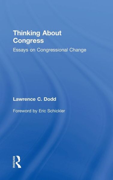 Cover for Dodd, Lawrence C. (University of Florida, USA) · Thinking About Congress: Essays on Congressional Change (Hardcover Book) (2011)