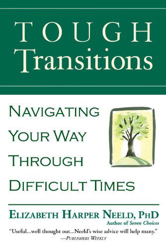 Cover for Elizabeth Harper Neeld · Tough Transitions: Navigating Your Way Through Difficult Times (Paperback Book) [New edition] (2006)