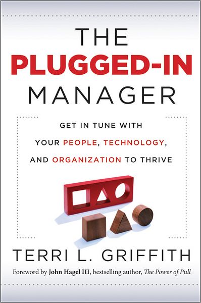 Cover for Terri L Griffith · The Plugged-In Manager: Get in Tune with Your People, Technology, and Organization to Thrive (Hardcover Book) (2011)