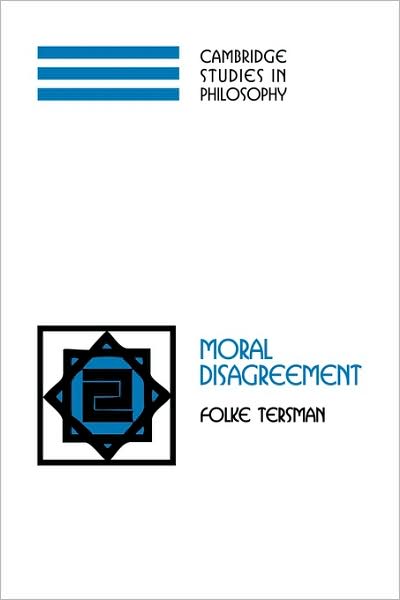 Cover for Tersman, Folke (Stockholms Universitet) · Moral Disagreement - Cambridge Studies in Philosophy (Paperback Book) (2009)