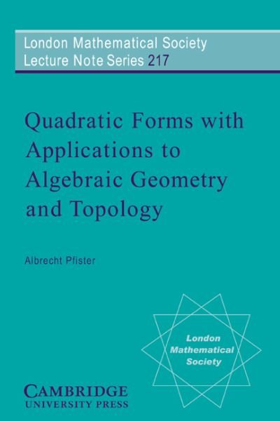 Cover for Pfister, Albrecht (Johannes Gutenberg Universitat Mainz, Germany) · Quadratic Forms with Applications to Algebraic Geometry and Topology - London Mathematical Society Lecture Note Series (Paperback Book) (1995)