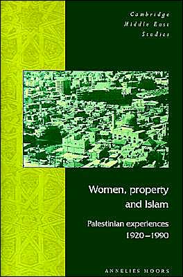 Cover for Moors, Annelies (Rijksuniversiteit Leiden, The Netherlands and Universiteit van Amsterdam) · Women, Property and Islam: Palestinian Experiences, 1920–1990 - Cambridge Middle East Studies (Paperback Book) (1996)