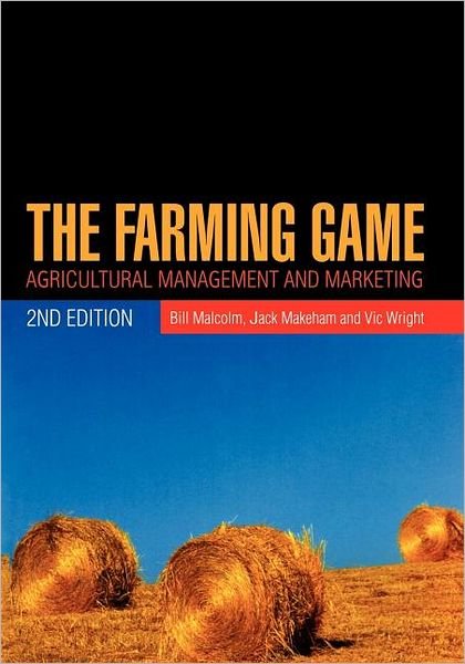The Farming Game: Agricultural Management and Marketing - Malcolm, Bill (University of Melbourne) - Bücher - Cambridge University Press - 9780521537551 - 14. Juni 2005