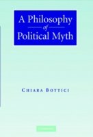 Cover for Bottici, Chiara (Universita degli Studi, Florence) · A Philosophy of Political Myth (Hardcover Book) (2007)