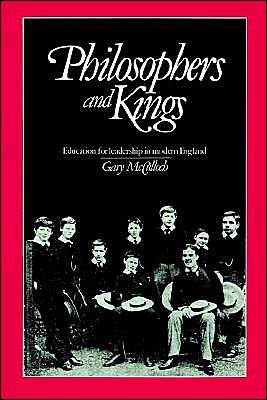 Cover for McCulloch, Gary (University of Auckland) · Philosophers and Kings: Education for Leadership in Modern England (Paperback Book) (2002)