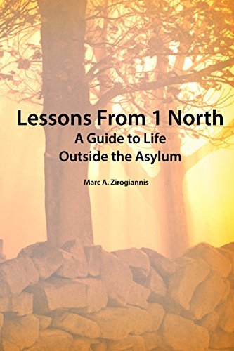 Cover for Marc Zirogiannis · Lessons from 1 North: a Guide to Life Outside the Asylum (Paperback Book) [1st edition] (2009)