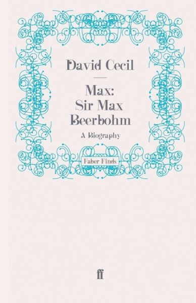 Cover for Lord David Cecil · Max: Sir Max Beerbohm: A Biography (Paperback Book) [Main edition] (2009)