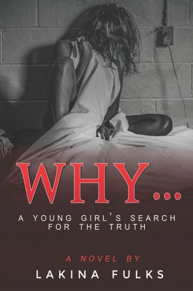 Cover for Lakina Fulks · WHY A young girls search for the truth (Paperback Bog) (2019)