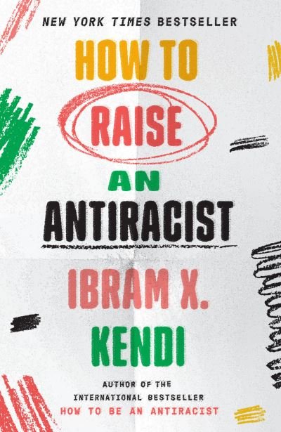 Cover for Ibram X. Kendi · How to Raise an Antiracist (Bok) (2023)
