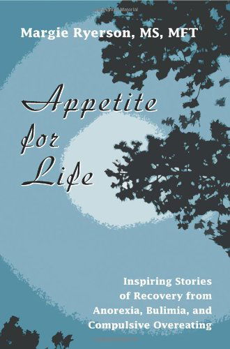 Cover for Margie Ryerson · Appetite for Life: Inspiring Stories of Recovery from Anorexia, Bulimia, and Compulsive Overeating (Pocketbok) (2005)