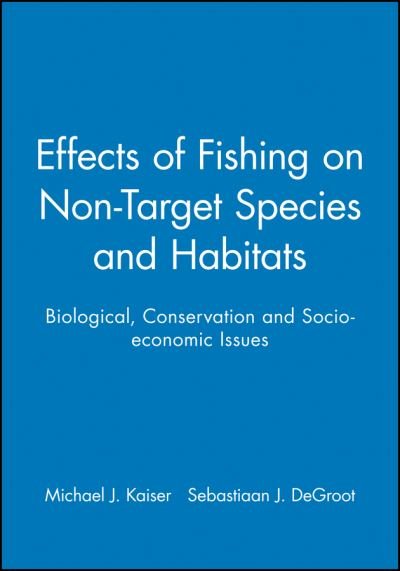Effects of Fishing on Non-Target Species and Habitats: Biological, Conservation and Socio-economic Issues - Fishing News Books - Kaiser - Bøger - John Wiley and Sons Ltd - 9780632053551 - 8. december 1999