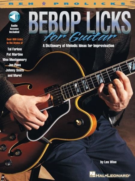 Bebop Licks for Guitar - Les Wise - Books - Hal Leonard Corporation - 9780634033551 - June 1, 2002
