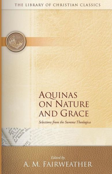 Cover for Thomas Aquinas · Aquinas on Nature and Grace: Selections from the Summa Theologica (Library of Christian Classics) (Paperback Book) (1954)