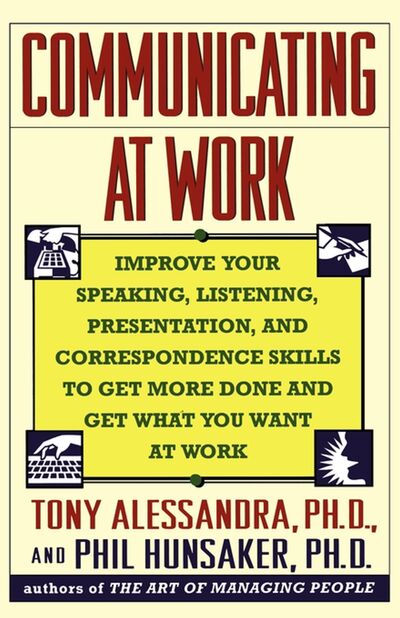 Communicating at Work - Tony Alessandra - Books - Touchstone - 9780671788551 - August 16, 1993