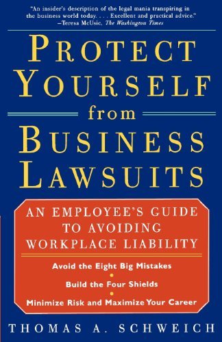 Protect Yourself from Business Lawsuits: an Employee's Guide to Avoiding Workplace Liability - Thomas a Schweich - Books - Scribner - 9780684856551 - March 2, 2000