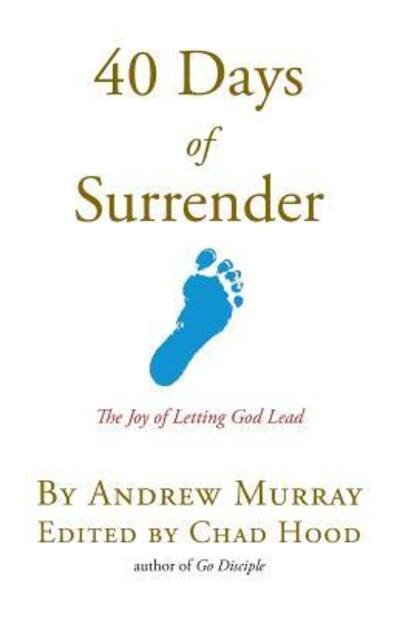 Cover for Andrew Murray · 40 Days Of Surrender : The Joy of Letting God Lead (Taschenbuch) (2015)
