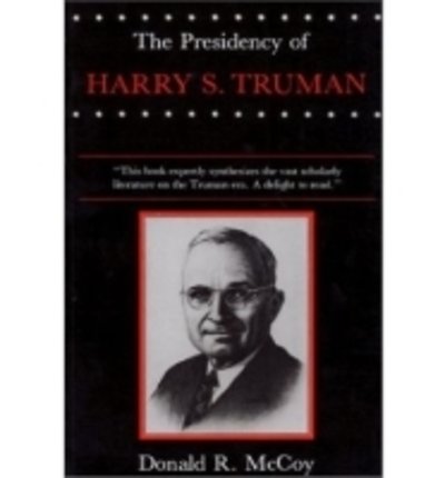 Cover for Donald R. McCoy · The Presidency of Harry S. Truman - American Presidency Series (Paperback Book) (1984)