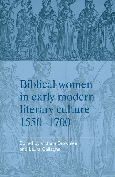 Cover for Victoria Brownlee · Biblical Women in Early Modern Literary Culture, 1550-1700 (Hardcover Book) (2015)