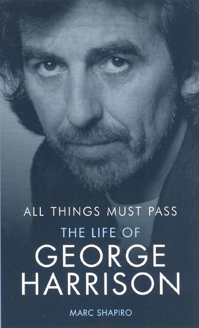 Cover for Marc Shapiro · All Things Must Pass: The Life of George Harrison (Taschenbuch) (2005)