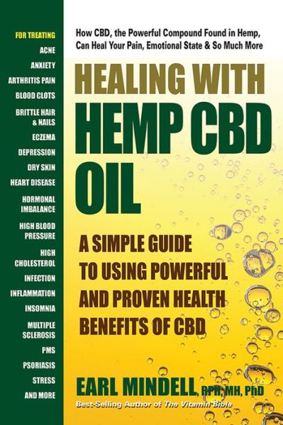 Healing with Hemp Oil: A Simple Guide to Using the Powerful and Proven Health Benefits of Cbd - Earl L Mindell - Books - Square One Publishers - 9780757004551 - March 25, 2018