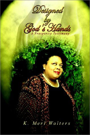 Cover for K. Merl Walters · Designed by God's Hands: a Prosperity Testimony (Hardcover Book) (2002)