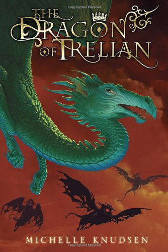 Cover for Michelle Knudsen · The Dragon of Trelian (Hardcover Book) (2009)