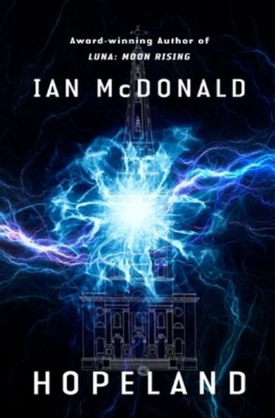 Hopeland - Ian McDonald - Libros - Tor Publishing Group - 9780765375551 - 14 de febrero de 2023